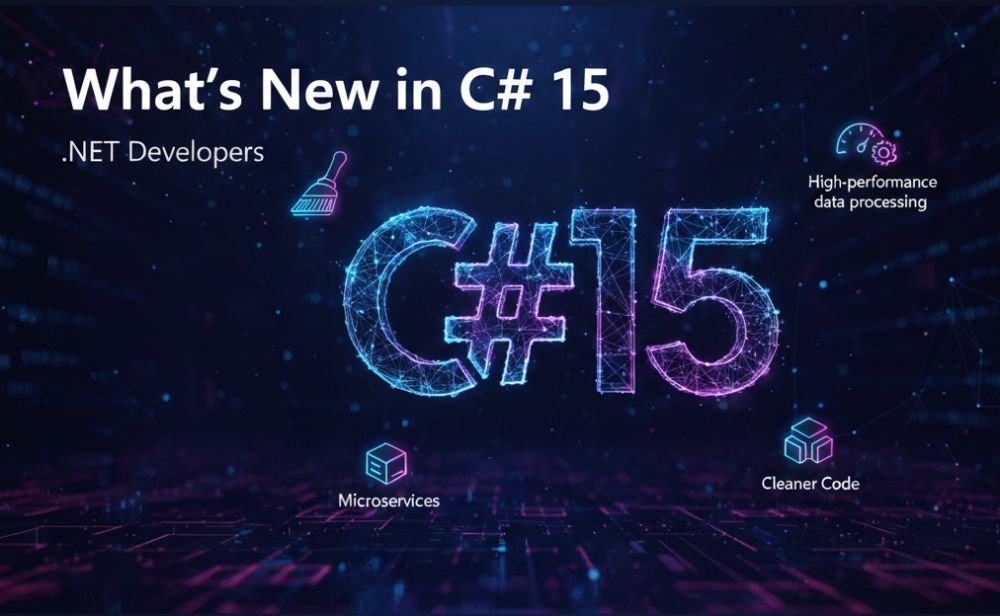 微软发布 .NET 11 与 C# 15 首个预览版：性能升级、语言革新与跨平台开发新方向
