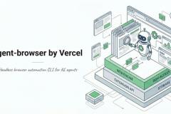 Vercel推出 Agent Browser：让AI自己控制浏览器，比Playwright节省93%上下文